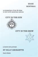 City in the Sun, City in the Snow: Miami Montreal 1524586986 Book Cover