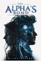 THE ALPHA’S BOND: A Rejected Mate Werewolf Romance B0GYPJPHP6 Book Cover