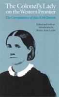 The Colonel's Lady on the Western Frontier: The Correspondence of Alice Kirk Grierson (Women in the West Series) 0803279299 Book Cover
