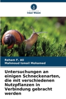 Untersuchungen an einigen Schneckenarten, die mit verschiedenen Nutzpflanzen in Verbindung gebracht werden (German Edition) 6208661692 Book Cover