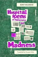 Hospital Poems of Mathematics and Madness by Binoy Majumdar, Translated by Arunava Sinha 1946582514 Book Cover