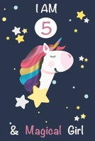 I am 5 and Magical Girl Unicorn Journal: A Happy Birthday 5 Years Old Unicorn Journal Notebook for Kids, 5 Year Old Birthday Gift for Girls! Birthday Unicorn Journal for Girls: I am 5 and Magical Girl 170234195X Book Cover
