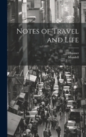 Notes of Travel and Life 1020722967 Book Cover