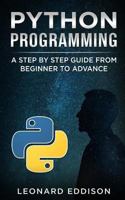 Python Programming: A Step by Step Guide from Beginner to Advance 1790312736 Book Cover