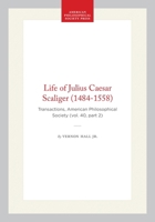 Life of Julius Caesar Scaliger (1484-1558) : Transactions, APS 1422377040 Book Cover