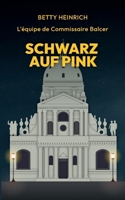 Schwarz auf Pink - L'équipe de Commissaire Balcer (German Edition) 3759769594 Book Cover