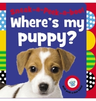 Sneak-a-Peek-a-boo! Where's My Puppy? 1848796250 Book Cover