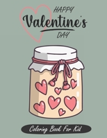 Valentine's Day Coloring Book For Kid: Sweet, Fun, and Super Cute Coloring with Hearts, Flowers, Trees, Animals and More! B08SGWD6JL Book Cover