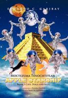 Moctezuma Tenochtitlan Apple Starship: Book 1 Cats, Dogs and Kids 1463307179 Book Cover