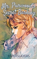 Mr. Purwood’s Secret Barking (Doctor Ket) 1660567483 Book Cover