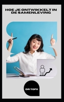 HOE JE ONTWIKKELT IN DE SAMENLEVING B0C5PJSBXV Book Cover
