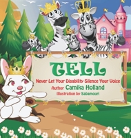 Tell: Never Let Your Disability Silence Your Voice 1088245994 Book Cover