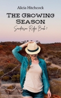 The Growing Season: Sanderson Ridge Book 1 0648357880 Book Cover