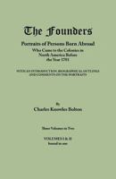 Founders: Portraits of Persons Born Abroad Who Came to the Colonies in North America Before the Year 1701 (3 Volumes in 2) 1017982333 Book Cover