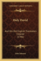 Holy David and His Old English Translators Clear'd 1104867583 Book Cover