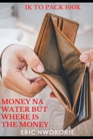 Money na Water but Where is the Money B0DVQ14Z4Y Book Cover