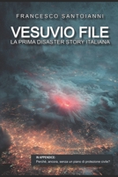 Vesuvio File: In appendice: Vesuvio - Campi Flegrei: perché ancora senza un Piano di Protezione civile? B08CPCBPY5 Book Cover