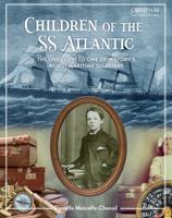Children of the SS Atlantic: The Lives Lost to One of History's Worst Maritime Disasters 1774715252 Book Cover