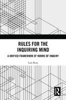 Rules for the Inquiring Mind: A Unified Framework of Norms of Inquiry 1032859067 Book Cover