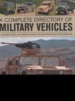 A Complete Directory of Military Vehicles: Features Over 180 Vehicles with 320 Identification Photographs 1780190212 Book Cover