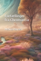 Fortællinger fra Chromantia (Danish Edition) B0DVC2ZY5W Book Cover