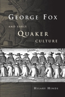 George Fox and Early Quaker Culture 0719081572 Book Cover