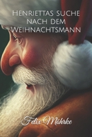 Henriettas suche nach dem Weihnachtsmann B0BQ9B7SGS Book Cover