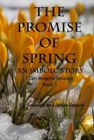 The Promise Of Spring: An Imbolc Story B08BW8M2LB Book Cover