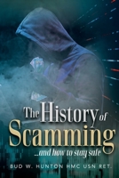 The History of Scamming ...and how to stay safe 1778838332 Book Cover