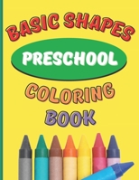 Basic Shapes Preschool Coloring Book: Core Shapes Coloring Book B09761WMY3 Book Cover