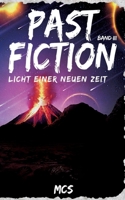Past Fiction: Licht einer neuen Zeit 375268609X Book Cover