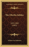 The Oberlin Jubilee 1833-1883 1104317893 Book Cover