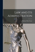 Law and its administration 1240015151 Book Cover