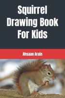 Squirrel Drawing Book For Kids B09S5ZNC32 Book Cover