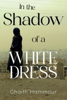 In the Shadow of a White Dress 1835433510 Book Cover