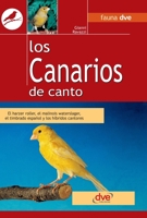 Los canarios de canto: El harzer roller, el malinois waterslager, el timbrado español y los híbridos cantores (Spanish Edition) B0GGJZGR6B Book Cover
