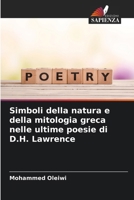 Simboli della natura e della mitologia greca nelle ultime poesie di D.H. Lawrence (Italian Edition) 6207891015 Book Cover