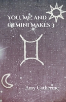 You, Me, and Gemini Makes 3 1090364970 Book Cover