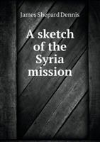 A Sketch of the Syria Mission 0526624450 Book Cover