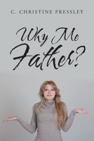 Why Me Father? 109801085X Book Cover