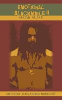 Emotional Blackmaile II: Sugar Slave 1477280987 Book Cover