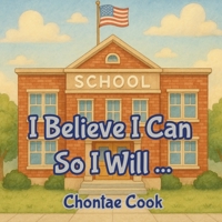 I Believe I Can So I Will... B0F8P1ZPF7 Book Cover