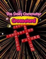 The Daily Commuter Crossword: NY Times Mini Crossword Puzzle Books, Crosswird Puzzle Books, Brain Games, Puzzles and Games to Help Become a Quiz Word Search And Spot The Difference 1676522816 Book Cover
