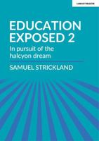 Education Exposed 2: In pursuit of the halcyon dream 1913622169 Book Cover