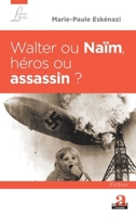 Walter ou Naïm, héros ou assassin ? (Livres Libres) (French Edition) 2806102561 Book Cover