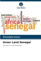 Unser Land Senegal: Paradigmen und Paradoxien 6205903180 Book Cover