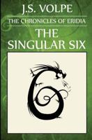 The Singular Six (the Chronicles of Eridia) 0615696805 Book Cover