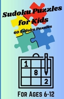 Sudoku Puzzles for Kids for ages 6-12: 60 puzzles B0BZFCJ9CK Book Cover