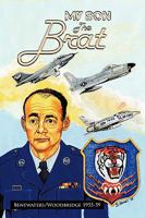 My Son the Brat: Bentwaters/Woodbridge 1955-59 1425187218 Book Cover