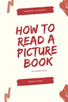 How to read a picture book to your kids B0C7F757H6 Book Cover
